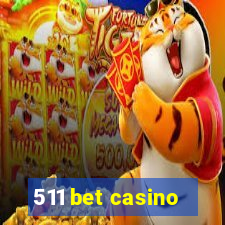 511 bet casino